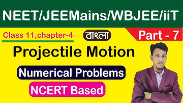Projectile Motion Class 11 In Bengali | Numerical Problems | Physics For NEET In Bengali | JEE IIT