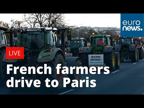 French farmers are driving their tractors to Paris in protest | LIVE