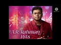 AR Rahman Hits Tamil songs l Extreme Love l Mega Hits l Melody