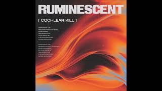 Cochlear Kill - Ruminescent