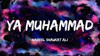 Ya Muhammad (PBUH) | Lyrics | Nabeel Shaukat Ali | Vocals Only | #Kalaam 2023