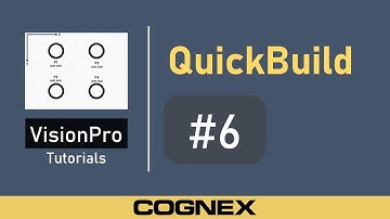 QuickBuild #6 Guide | Cognex VisionPro Tutorial