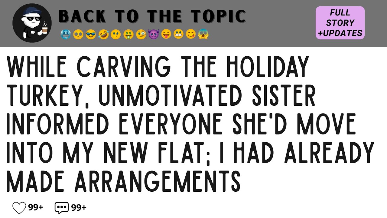 While Carving the HOLIDAY Turkey, Unmotivated SISTER Informed Everyone She'd Move Into My NEW FLAT