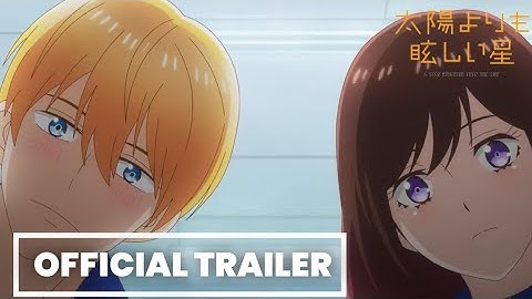  A Star Brighter than the Sun.  OFFICIAL ANIME TRAILER REVEAL!.*
