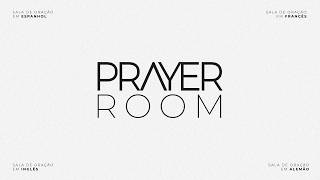 Sala de Oração – Prayer Room [AO VIVO]