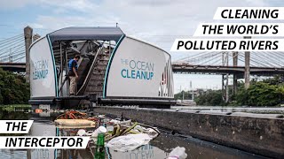 The Interceptor From The Ocean Cleanup Cleaning Our Rivers From Plastic Waste More Efficiently
