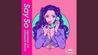 Say So -Japanese Version- (tofubeats Remix)