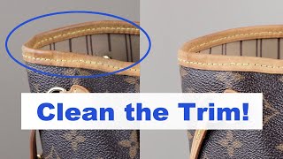 How to Clean Dirty Louis Vuitton Vachetta Leather Trim on Neverfull PM Part 3