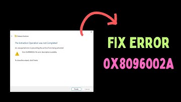 How to Fix Error 0x8096002A, The Extraction Operation Was Not Completed in Windows 11/10