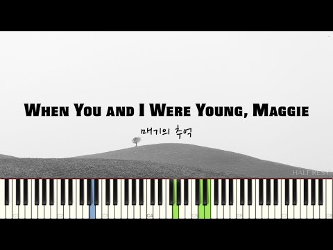 When You and I Were Young Maggie(매기의 추억) (예쁜화성/코드포함) - 미국민요