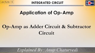 (IC Lecture-15) Op-Amp as Adder & Subtractor Circuits