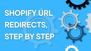Shopify URL redirects step by step (Avoid Shopify 404 pages)