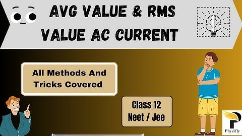 CLASS 12 Average Value RMS Value in AC CURRENT JEE/NEET 2025