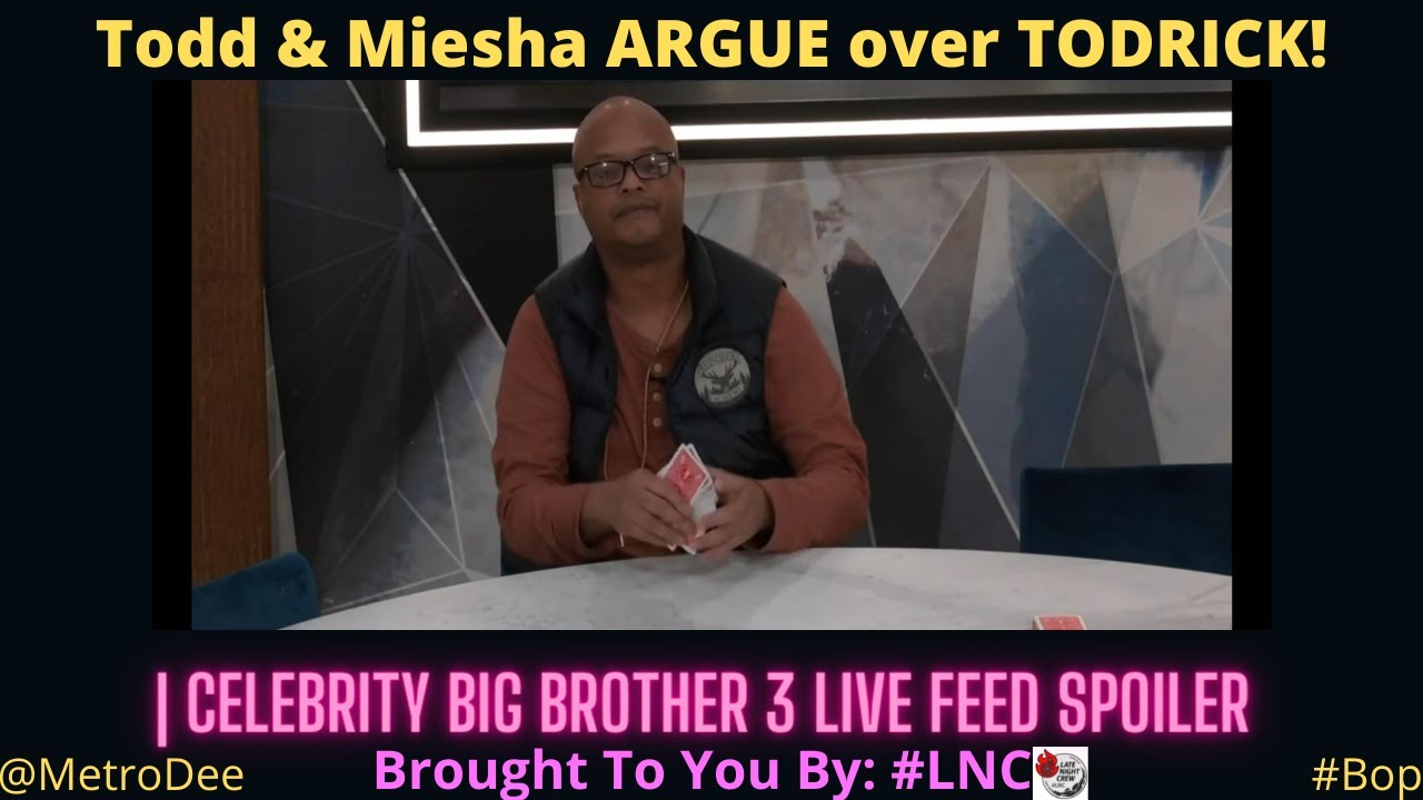 Todd & Miesha ARGUE over TODRICK! | Celebrity Big Brother 3 LIVE FEED SPOILER