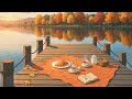 Calm Waters 💦Cozy Autumn Lofi🍂Lofi Hip Hop / Beats to relax/chill/study