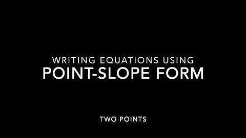 Point Slope Form - Two Points