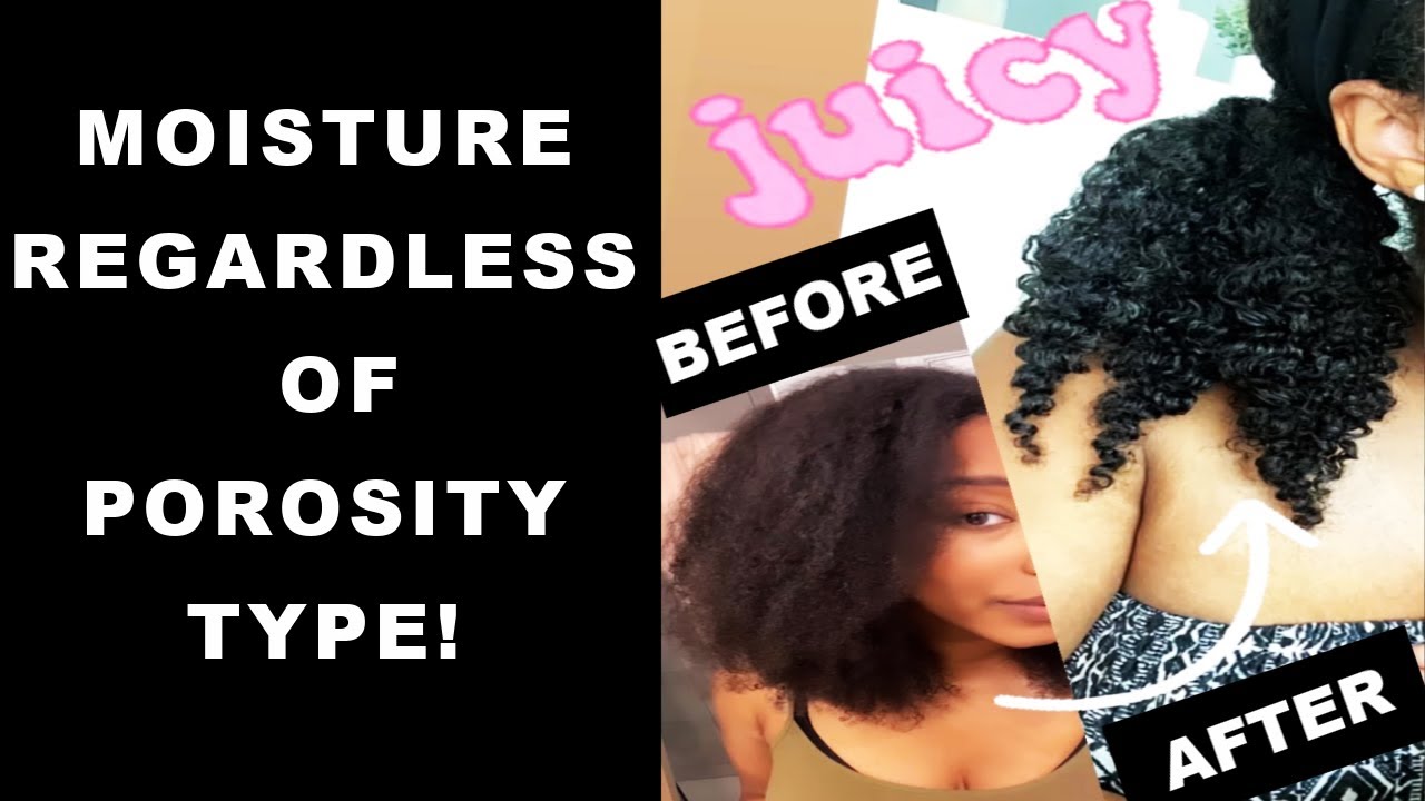 NO FAIL ULTIMATE MOISTURE GUIDE FOR LOW + HIGH POROSITY HAIR!