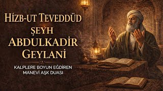 Manevi̇ Aşk Duasi - Seyyi̇d Abdulkadi̇r Geylani̇ - حزب التودد لسيد عبد القادر جيلاني