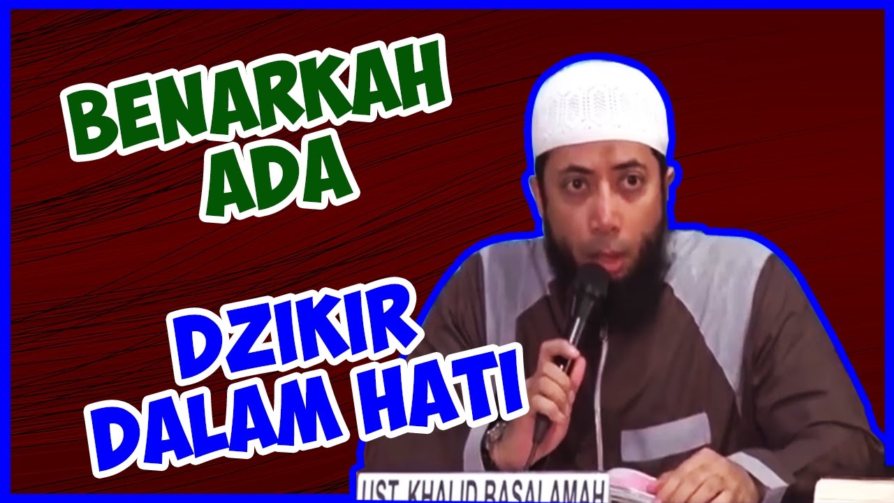 Benarkah Ada Dzikir Kalbu Ustadz Khalid Basalamah Youtube