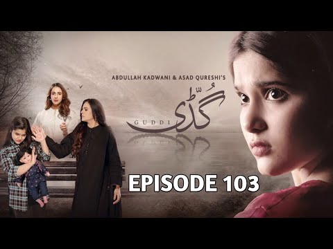 Guddi Episode 103