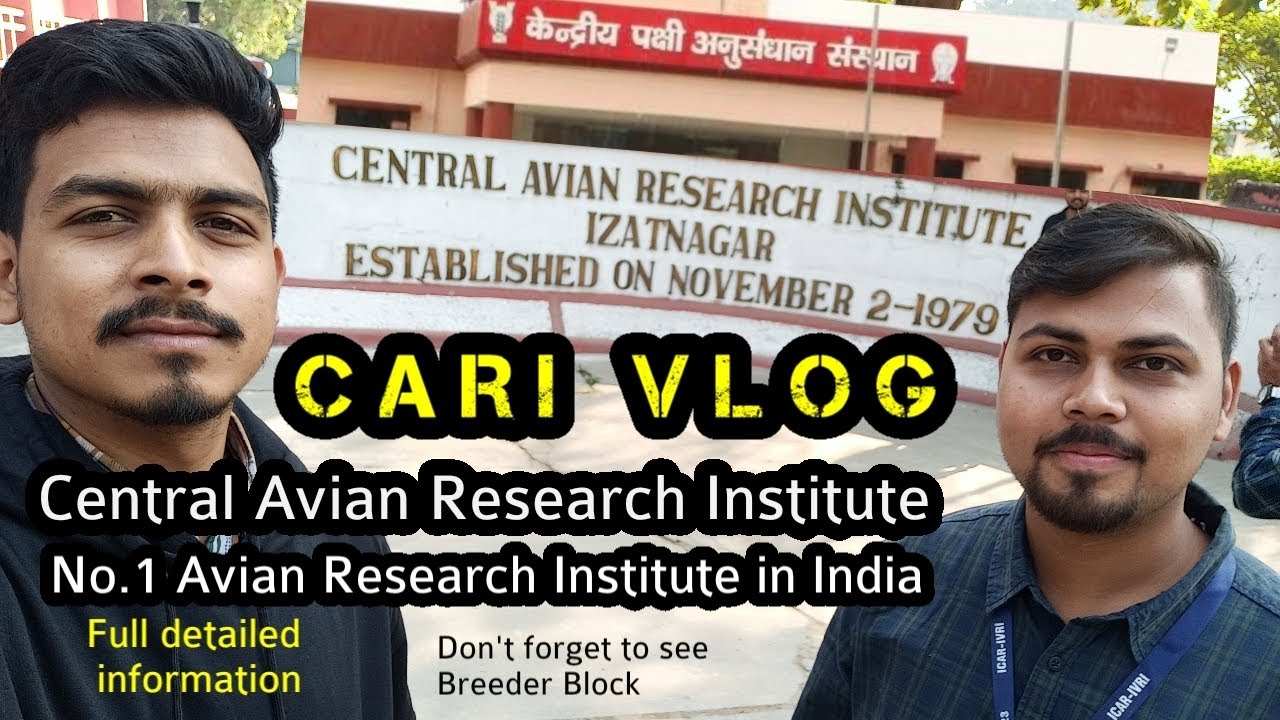 CARI vlog | Central Avian Research Institute | IVRI Bareilly UP | केंद्रीय पक्षी अनुसंधान संस्थान