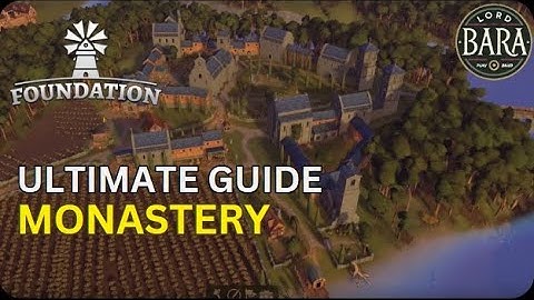 Foundation Ultimate Guide - Monastery Estate (Including CLOISTER how-to)