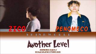 ZICO FT PENOMECO - ANOTHER LEVEL ROM HAN ENG LYRICS SUB COLOR CODED