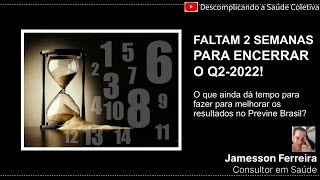 FALTAM 2 SEMANAS PARA ENCERRAR O Q2 2022