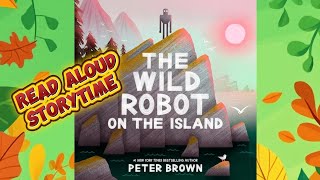 The Wild Robot On The Island Read Aloud Storytime Storysquawk