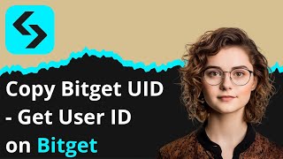 How to Copy Bitget UID   Get User ID on Bitget