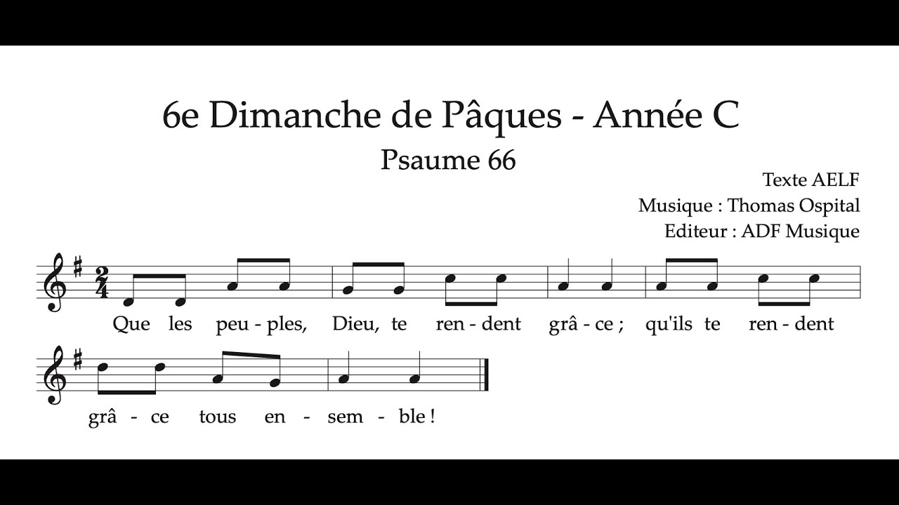 Ps. 66 - Que les peuples, Dieu, te rendent grâce - 6e Dimanche de Pâques C - Thomas Ospital