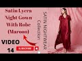 Most Beautiful Satin Lycra Night Gown With Robe (Maroon) | Satin Nighty | Satin Nightwear Collection