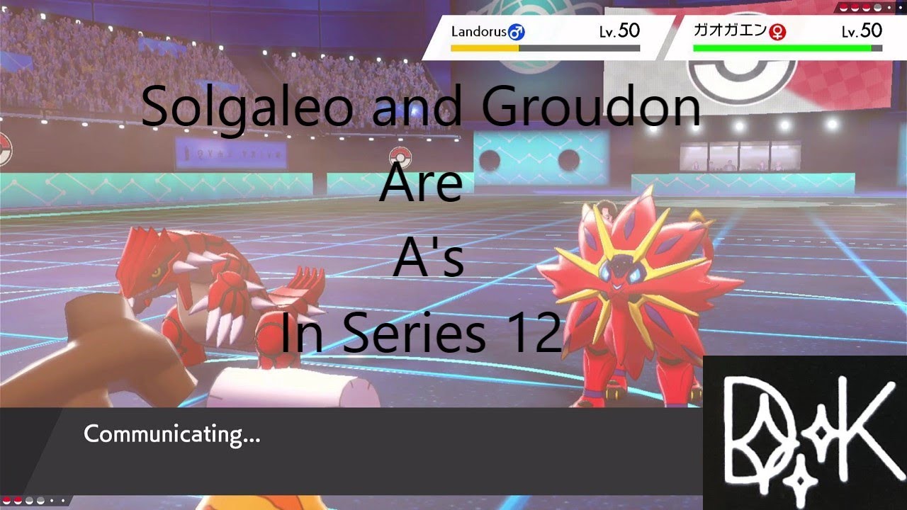 Solgaleo and Groudon Are a Pair Of A's In Series 12: VGC Pokémon Series 12 online Wi-Fi Battles