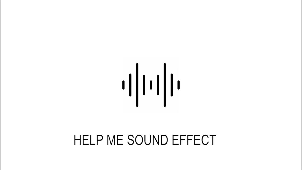 Help me sound effect youtube