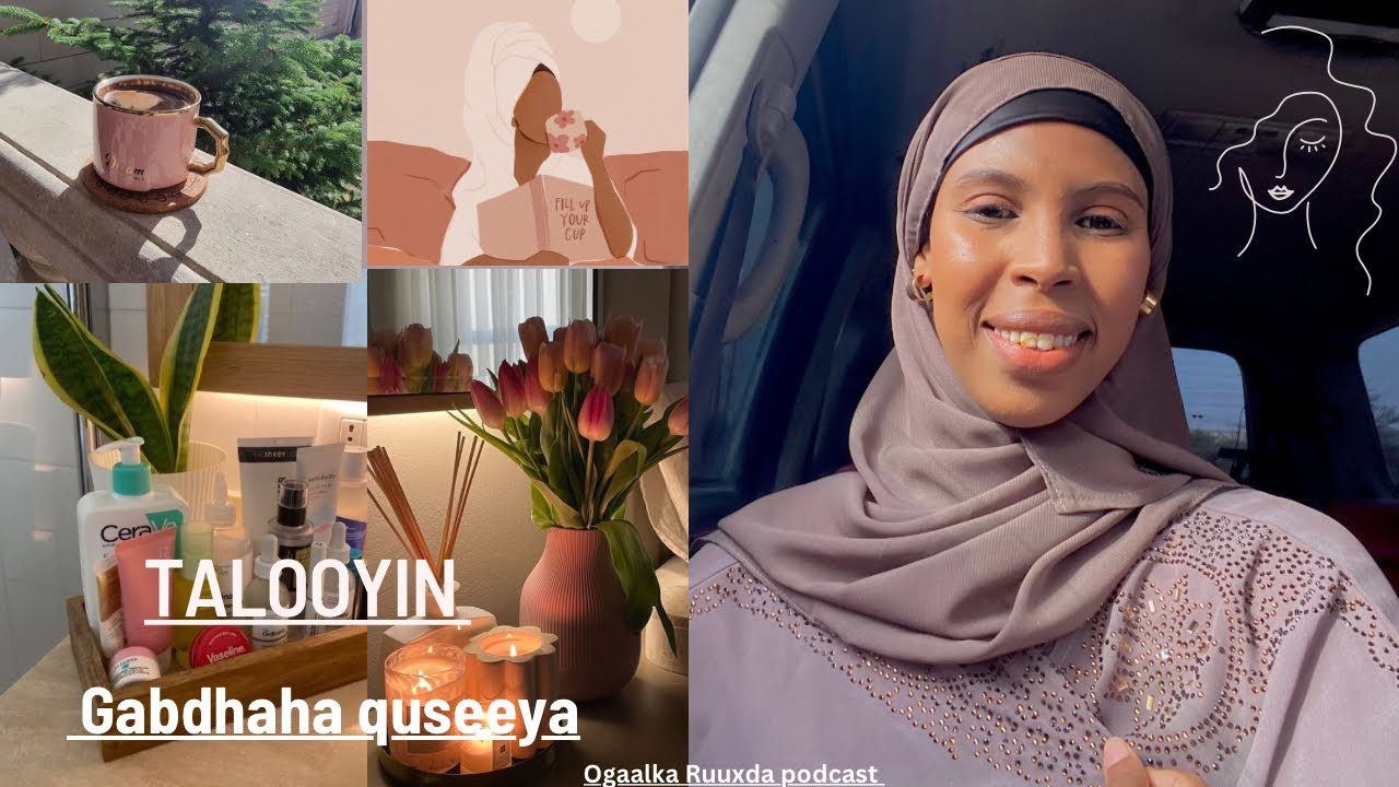 EP19| Talooyin gabdhaha quseeya.🌸