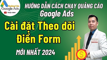 Hướng dẫn Cách cài đặt chuyển đổi Điền Form Google Ads năm 2024