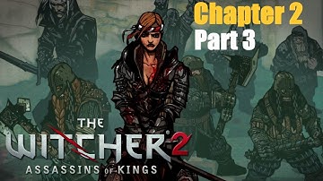 The Witcher 2 Chapter 2 Story Quest Gameplay Walkthrough Part 3