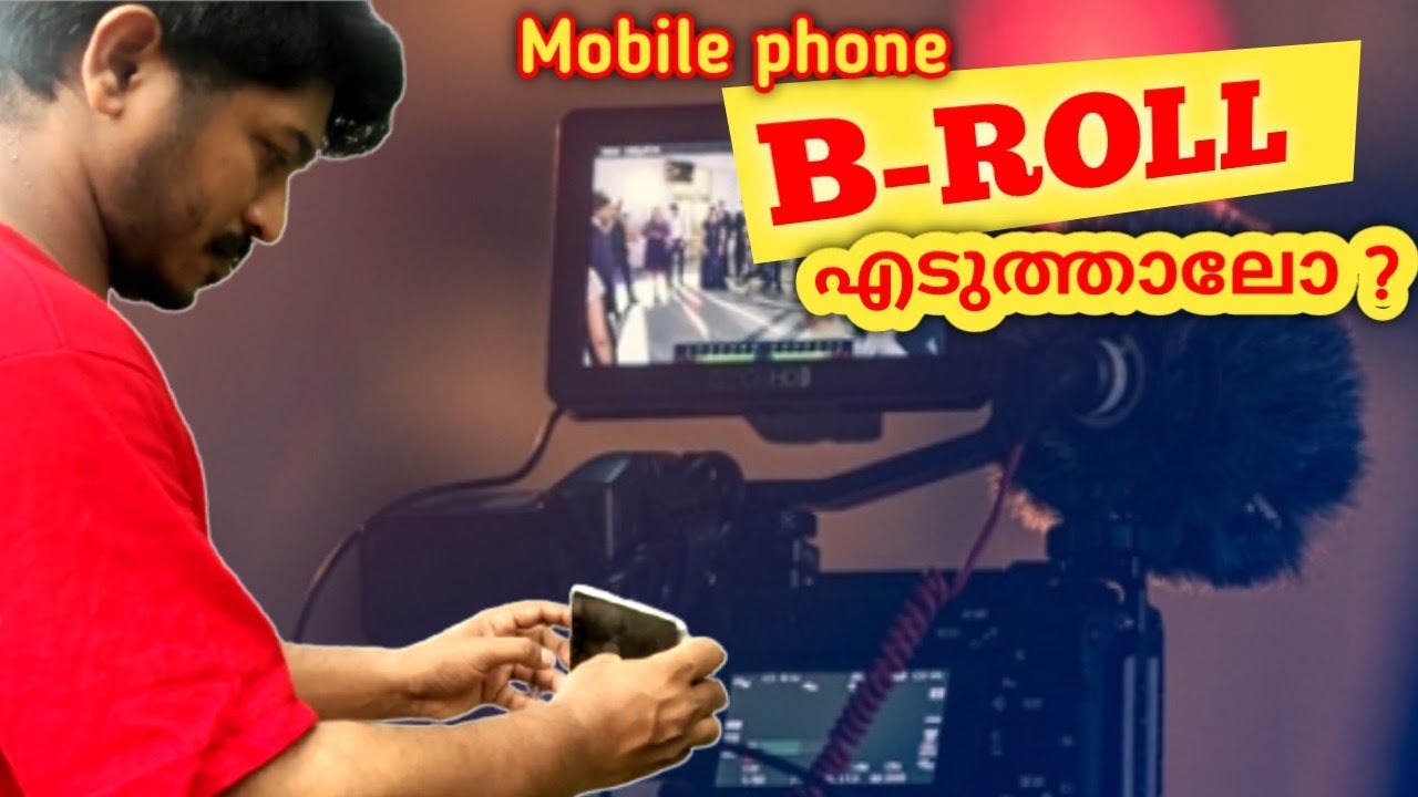 How to shoot B-ROLL using Mobile Phone (Malayalam)