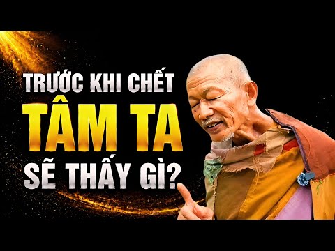 Trước khi chết Tâm ta sẽ thấy gì? | Lời Phật Dạy và Hình ảnh Phạm Hạnh của Đức Luangpor Kaset