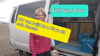 Full van tour : 73 yr old solo female DIY van build: An individual with the you can do it spirit.