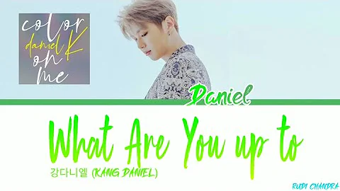 KANG DANIEL (강다니엘) - "What Are You Up To (뭐해)" (Color Coded Lyrics Eng/Rom/Han/가사)