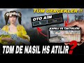 TDM DE NASIL HS ATILIR? TDM DE KAPALI VS NASIL ATILIR? TDM DE AİM NASIL GELİŞTİRİLİR TÜM GERÇEKLER!!