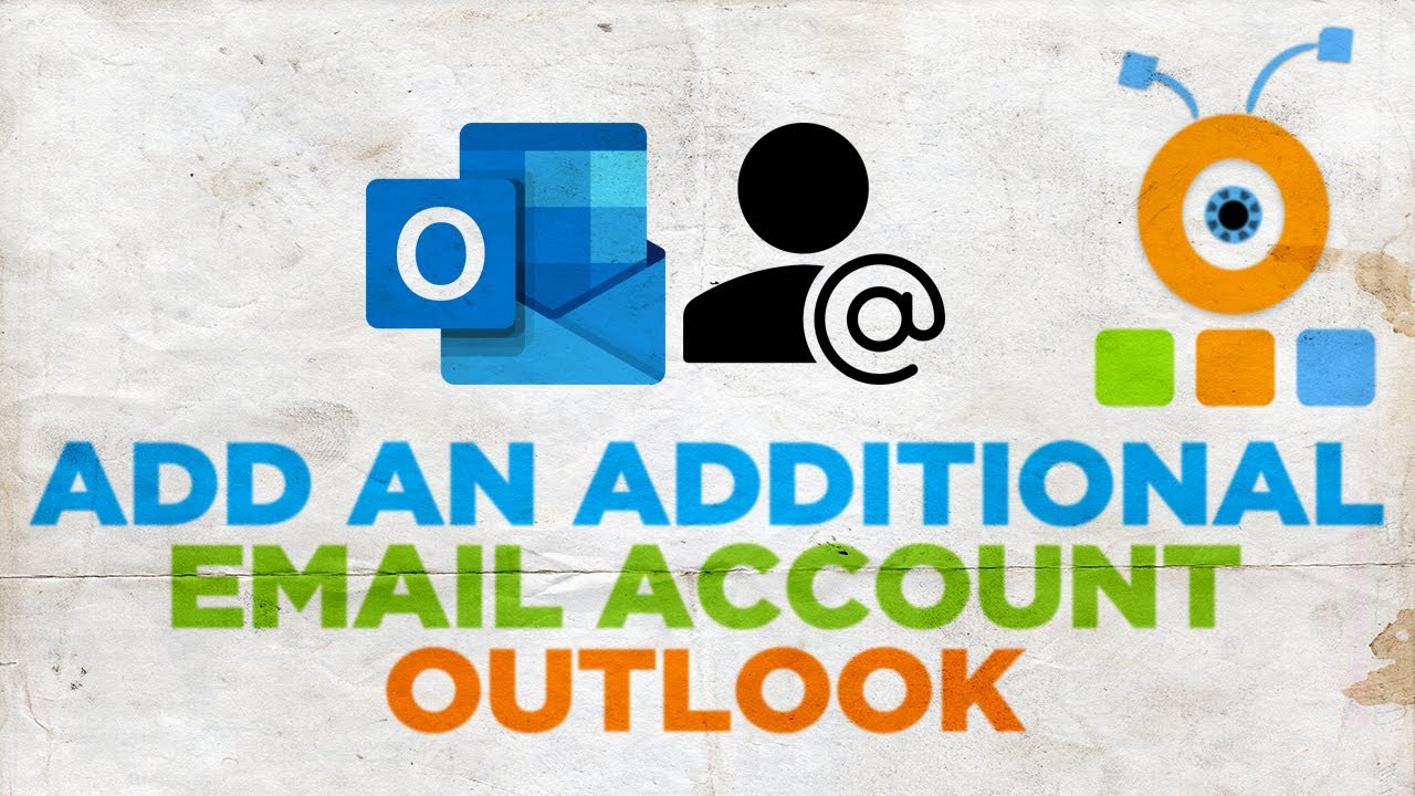 How To Add An Additional Email Account To Outlook YouTube