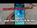 Cara ubah ikon aplikasi si hp oppo