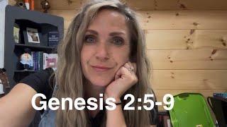 Week 2 day 2 Genesis 2:5-9