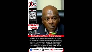 Matatu Owners Association Assures Kenyans of Normal Operations During Tomorrow’s Demonstrations
