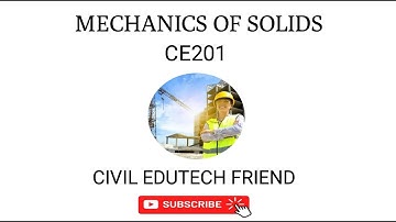 Mechanics of Solids (CE201) | Module 1- Part 1| Civiledutech friend