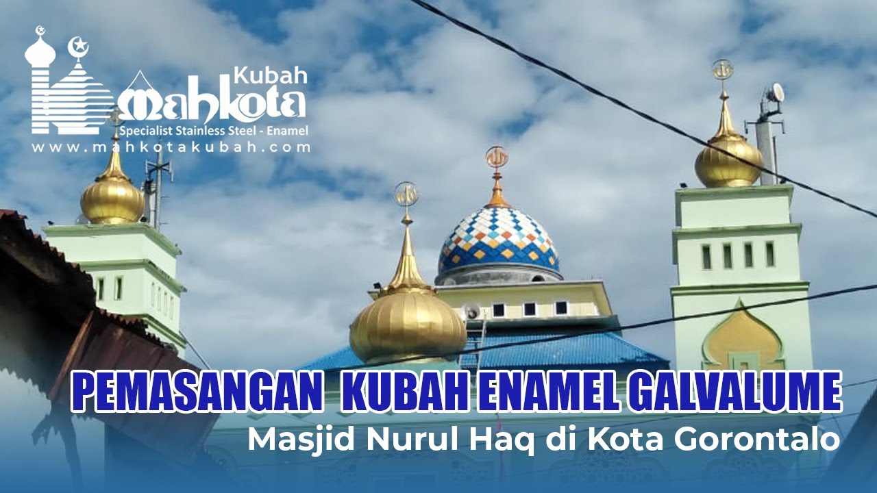 Pemasangan Kubah Masjid Enamel Gorontalo