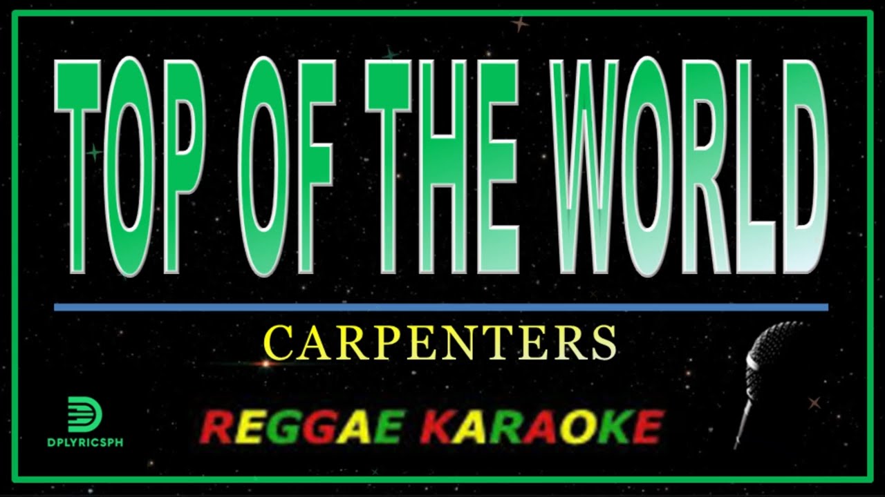 TOP OF THE WORLD (Reggae Karaoke HQ) by Carpenters