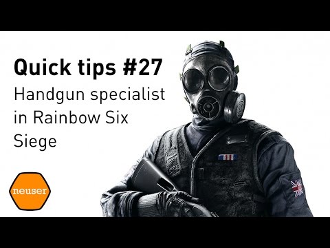Quick tips #27 - Handgun specialist in Rainbow Six Siege